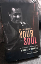 Load image into Gallery viewer, Better Git It In Your Soul- The Biography of Charles Mingus; Krin Gabbard Kargo Fresh