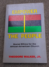 Load image into Gallery viewer, Empower The People ; Social Ethics for the AA Church, Theodore Walker Jr. Kargo Fresh
