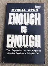 Load image into Gallery viewer, Enough is Enough ; The Explosion in Los Angeles, America receives a Wake up Call. Mychal Wynn Kargo Fresh