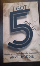 Load image into Gallery viewer, I got 5 on it; April Broddie Kargo Fresh