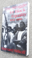 Load image into Gallery viewer, The Stuggle For Black Equality 1954-1980, Harvard Sitkoff Kargo Fresh