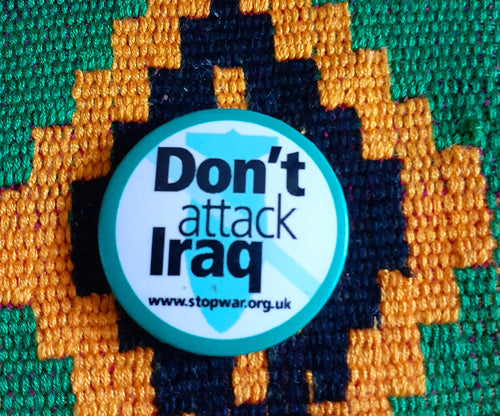 DONT ATTACK IRAQ ACTIVIST Statement Pin Kargo Fresh