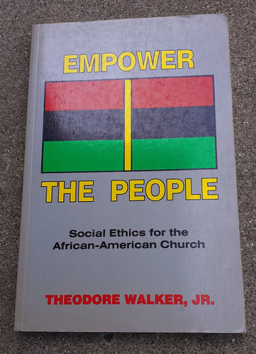 Empower The People ; Social Ethics for the AA Church, Theodore Walker Jr. Kargo Fresh