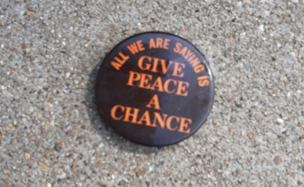 GIVE PEACE A CHANCE ACTIVIST Statement Pin Kargo Fresh