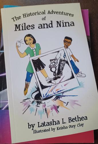 The Historical Adventures of Miles and Nina ; Latasha Betha Kargo Fresh