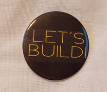 Load image into Gallery viewer, Let's Build  Statement Pin. Rare
