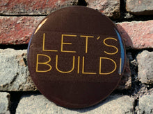 Load image into Gallery viewer, Let's Build  Statement Pin. Rare
