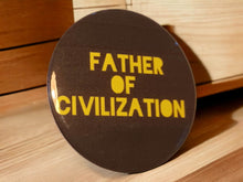 Load image into Gallery viewer, Father of Civilization  Statement Pin. Rare
