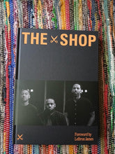 Load image into Gallery viewer, The Shop: Where Culture Shapes Up Book by Ernest Wilkins, Foreword LeBron James
