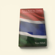 Load image into Gallery viewer, How to build the Gambia by Yaya Sillah 2017
